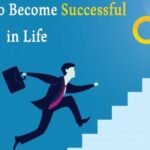 How to Become Successful: 3 Easy and Simple Tips